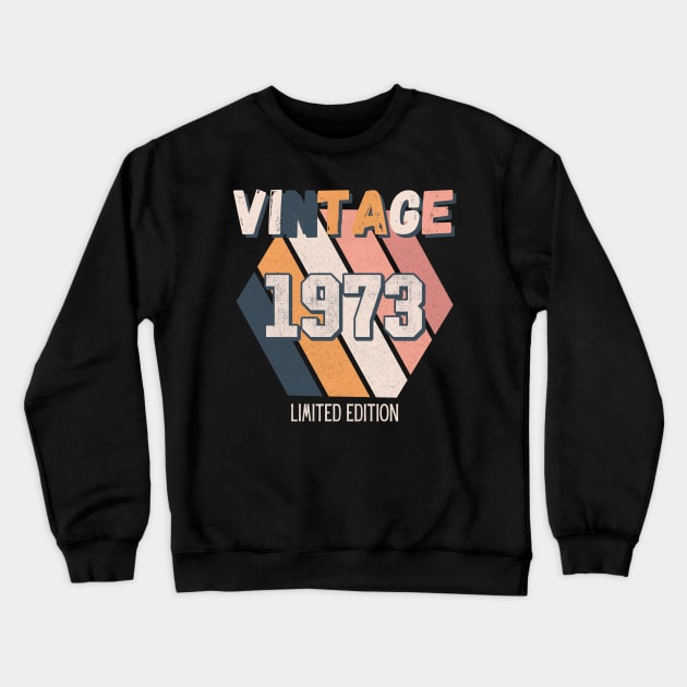 Vintage Since 1973 Birthday Bday Retro Crewneck Sweatshirt by Foxxy Merch